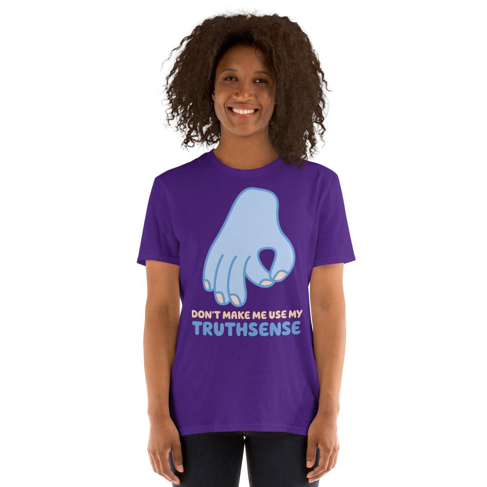 Don't Make Me Use My Truthsense TShirt - Purple Color - https://ascensionemporium.net